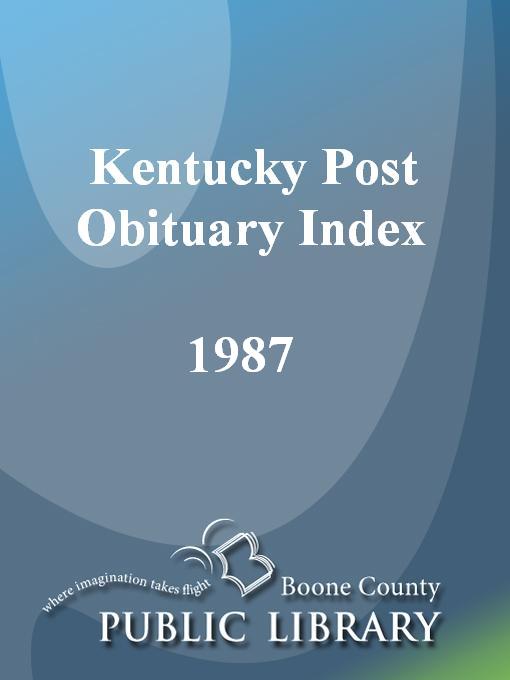 Title details for Kentucky Post Obituary Index, 1987 by Wanda Blackburn Beiser - Available